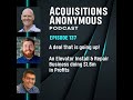 A deal that is going UP! - Acquisitions Anonymous Episode 137