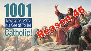 1001 Reasons to Be Catholic - Reason 46