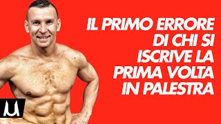 Il 1° errore di chi si iscrive in palestra