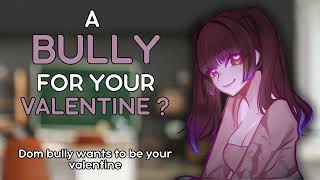 Dom bully wants to be your Valentine ♡ RP ASMR ♡ Teasing♡ Enemies to lovers ♡