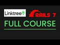 Learn Ruby on Rails 7 - Full Course (CREATE LINKTREE)