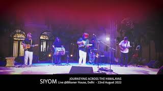 SIYOM LIVE AT BIKANER HOUSE, DELHI