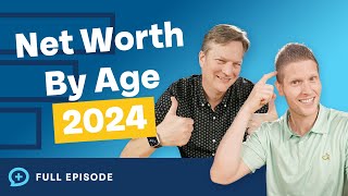 Net Worth By Age in 2024: How Do You Stack Up?