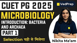 Microbiology CUET PG 2025 | Introduction: Bacteria and Archaea | Part-1 | VedPrep Biology Academy