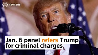 Jan. 6 panel refers Trump for criminal charges