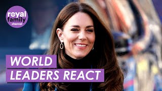 Global Support: World Leaders' React to Princess Kate's Cancer Diagnosis