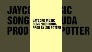 JAYCORE MUSIC _RICHIBUDA