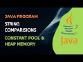 String Comparisions - 4 Examples | Java String Constant Pool & Heap Memory