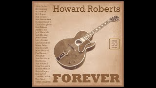 Howard Roberts the legend of jazz guitar ● 154 minutes