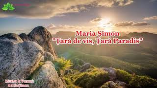 Maria Șimon “Țară de vis, Țară Paradis” NOU