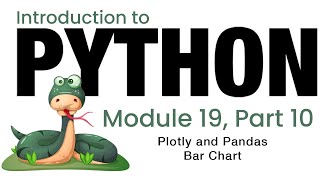 Python - Module 19 - Plotly and Pandas - Bar Chart (Fall 2023)