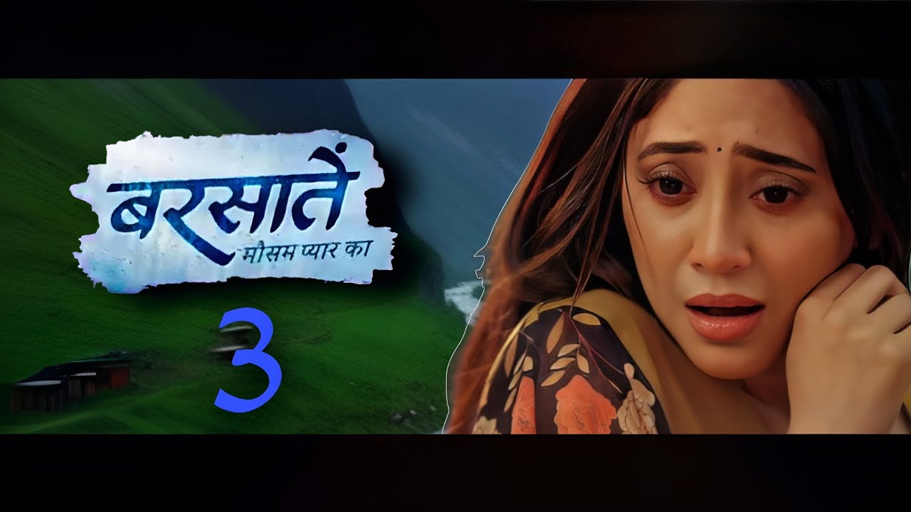 Barsatein Mausam Pyar Ka Season 2 Release Date - Launch Date Confirm ...