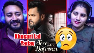 KHESARI LAL YADAV  Tere Mere Darmiyan Reaction | Ft Neha Malik | Vinay Vinayak | First Time Watching
