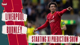 Liverpool v Burnley | Starting XI Prediction LIVE