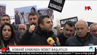 KOBANÊ SINIRINDA NÖBET BAŞLATILDI