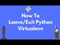 How to leave or exit a Python virtualenv