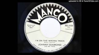 Johnny Diamond and the Teens - I'm On The Wrong Train (Manco 1016)
