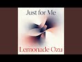 Just for Me