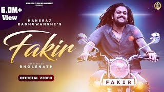 Fakir || Official Video || Hansraj Raghuwanshi || फ़क़ीर