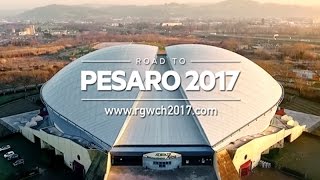 #roadtopesaro2017 - 35° Campionato del Mondo di Ginnastica Ritmica FIG 2017