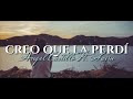 CREO QUE LA PERDÍ - ANGEL CASTILLO FT SAIRU