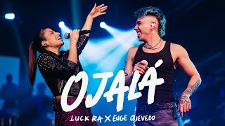 Luck Ra, Eugenia Quevedo - OJALÁ