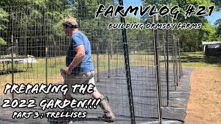 FARMVLOG 21: Building Garden Trellises // #garden2022