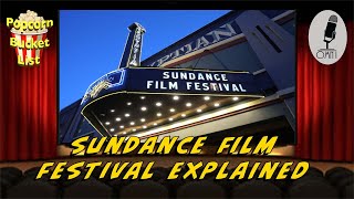 The Sundance Film Festival Explained - Popcorn Bucket List Episode 166