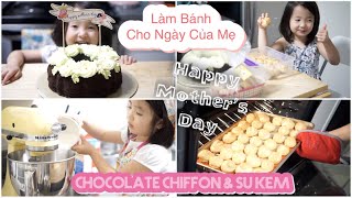 Hai Mẹ Con Làm Bánh Chocolate Chiffon & Su Kem Cho Ngày Của Mẹ ♥ Mother's Day 2019 | mattalehang