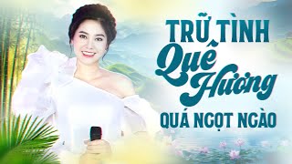 Đặng Hồng Nhung | Tuyển Chọn Trữ Tình Quê Hương Đỉnh Cao - Nghe Là Say Đắm Lòng Người