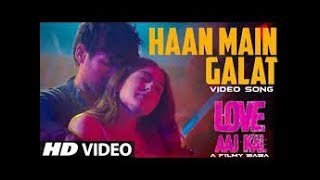Haan Main Galat Arijit Singh Song Love Aaj Kal Kartik Aaryan