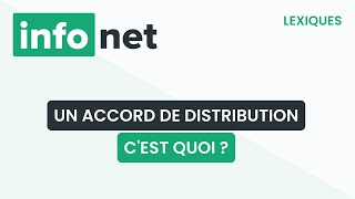 Un accord de distribution, c'est quoi ? (définition, aide, lexique, tuto, explication)