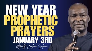 NEW YEAR PROPHETIC PRAYERS FOR THE JANUARY BREAKTHROUGHS - APOSTLE JOSHUA SELMAN