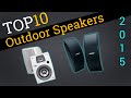 Top 10 Outdoor Speakers 2015 | Compare Speakers Top 10 Outdoor Speakers 2015 | Compare Speakers