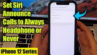 iPhone 12: How to Set Siri Announce Calls to Always / Headphone or Never