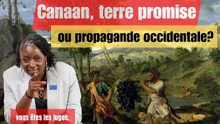 Canaan: Terre Promise ou Propagande Occidentale?