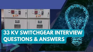 33 kV Switchgear Interview Questions \u0026 Answers #ElectricalInterviews