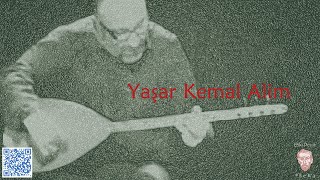 Yaşar Kemal Alim-Ilgıt Ilgıt Esen (Narlıdere Semahı)