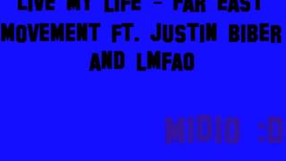Live my Life - Far East Movement ft. Justin Bieber + LMFAO