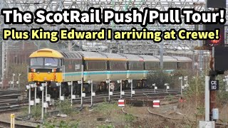 The ScotRail PUSH/PULL Tour! Plus 6024 KING EDWARD I arriving at Crewe for Testing! 24/02/23