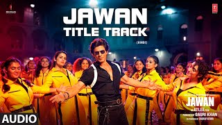 JAWAN TITLE TRACK (Audio): Shah Rukh Khan | Nayanthara | Atlee | Anirudh | Raja Kumari