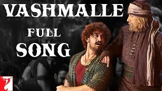 Vashmalle Full Song | Thugs Of Hindostan | Amitabh Bachchan, Aamir Khan | Ajay-Atul, A Bhattacharya