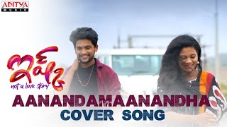 #AanandamMadike​ Cover Song |Sanju, Deepika | #IshqContest​​ | Ishq Songs |Sonu Writings |Sid Sriram