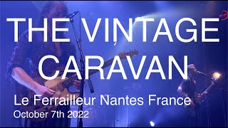 THE VINTAGE CARAVAN Full Live Concert 4K @ Le Ferrailleur Nantes France October 7th 2022