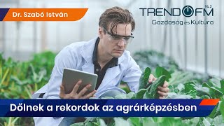 Sorra dőlnek a rekordok – az agrárképzésben is | Trend FM