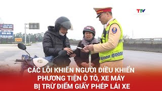 Các lỗi khiến người điều khiển phương tiện ô tô, xe máy bị trừ điểm Giấy phép lái xe | NSTH