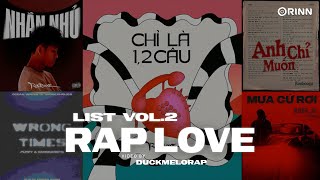 RAP LOVE VOL.2 x Nhắn Nhủ, Chỉ Là 1 2 Câu, Nói Dối , Wrong Times x Nhạc Rap Melody Viral 2024