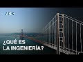 EL MUNDO DE LA INGENIERÍA. PARTE 1. ¿Qué es la ingeniería?