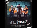 iLL MindZ-[EXTREME BASS BOOSTED] Big Boi Deep | Tarna | Byg Byrd | Brown Boys