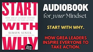 Start with Why by Simon Sinek | Find Your Purpose & Inspire Others | Audiobook For Your Mindset